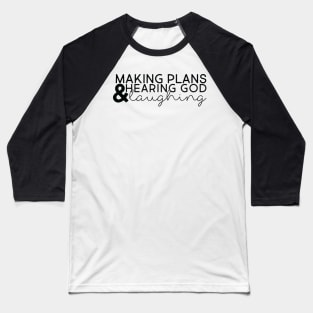 Making Plans Baseball T-Shirt